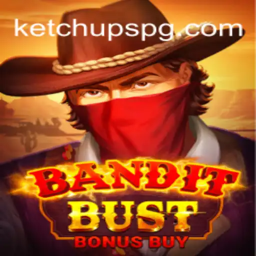 Explorando o Jogo BanditBustBonusBuy: Uma Aventura com KETCHUP PG